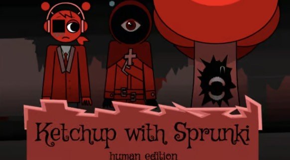 Ketchup with Sprunki human edition